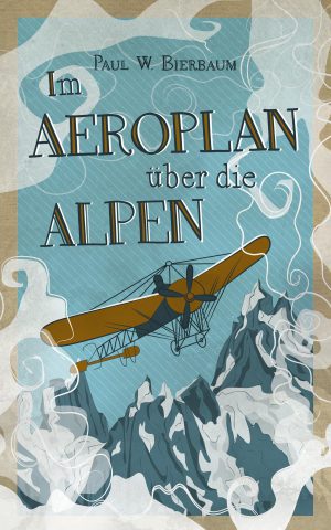 Illustration Buchcover Im Aeroplan über die Alpen Illustration Buchcover Im Aeroplan über die Alpen, Flugzeug fliegt durch die Alpen